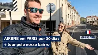 AIRBNB EM PARIS POR 1 MÊS E NOSSO BAIRRO