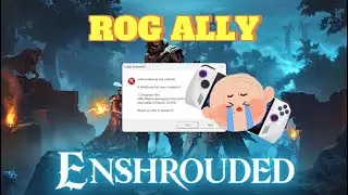 Enshrouded sur Rog Ally, problème de crash ?