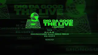 【N.C.B.B/翔之介/EL+CITY】DIG DA GOOD 