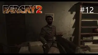 Убийцей был Дворецкий ~ Far Cry 2 #12