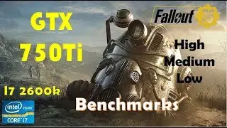 Fallout 76 GTX 750Ti - 1080p - High - Medium - Low - 900p | Performance Benchmarks