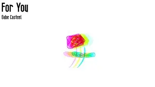 Gabe Casteel - For You