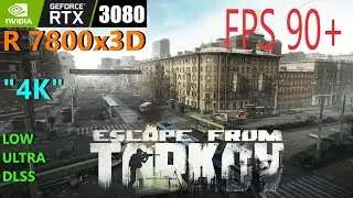 Escape From Tarkov RTX 3080 7800x3D 4K LOW, ULTRA, DLSS