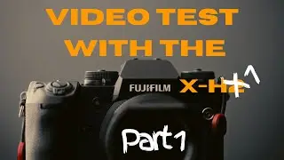 FujiFilm X-H1 | Video Test