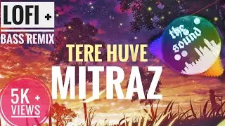 Tere Huve || Slowed + Lofi Remix💥🎧 || New Romantic Song || Mitraz || New Hindi Song 2022 ||
