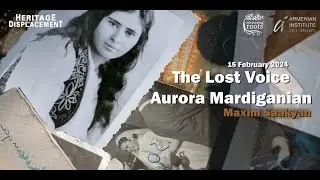 The Lost Voice: Aurora Mardiganian