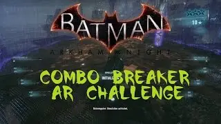 Batman Arkham Knight [Combo Master] Combat AR Challenge Walkthrough