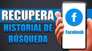 Cómo Recuperar Historial De Búsqueda Facebook Borrado