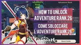 HOW TO UNLOCK ADVENTURE RANK 26 | COME SBLOCCARE L’ADVENTURE RANK 26 | GENSHIN IMPACT | GAMEPLAY