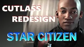 Star Citizen Cutlass Redesign - First Look