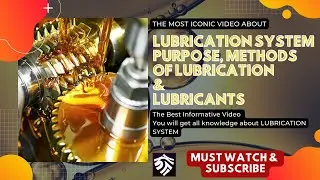 Lubrication System, Purpose of Lubrication System, Methods of Lubrication & Lubricants