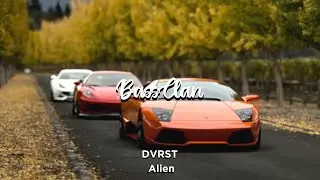 DVRST - Alien (BassBoosted)