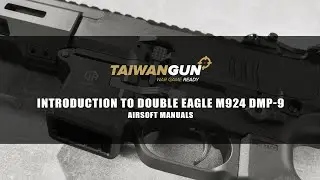Introduction to Double Eagle M924 DMP-9 - Airsoft Manuals