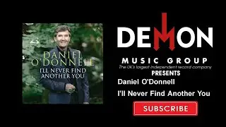 Daniel O'Donnell - I'll Never Find Another You