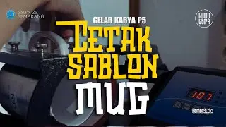 Gelar Karya P5 Cetak Sablon Mug Tema Kewirausahaan