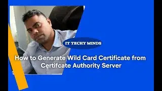 How to Generate WildCard Certificate from Root Certificate Authority Server  