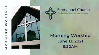 Morning Worship June 13, 2021
