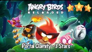 Angry Birds Reloaded: Portal Clamity - All Levels 3 Stars