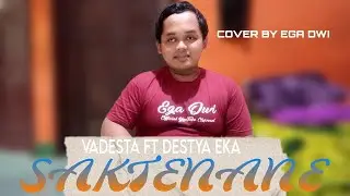 VADESTA ft  DESTYA EKA - SAKTENANE - ( COVER BY EGA DWI )