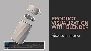 Product Visualization with Blender - Pt 5 - Animating the product
