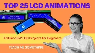 Top 25 16x02 LCD Animation  || Arduino LCD || 1602 || Animation || I2C LCD || Teach Me Something