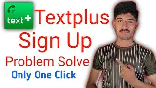 how to fix textplus sign up problem - textplus sign up error - textplus sign up error problem