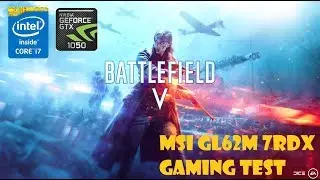 MSI GL62M 7RDX Gaming Test  | Battlefield™ V (Beta) | GTX 1050 4gb | Medium Settings | 1080p