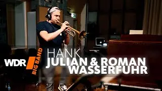 Julian und Roman Wasserfuhr -  Hank | WDR BIG BAND