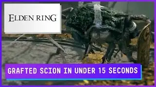 Grafted Scion in under 15 seconds in【ELDEN RING™ 】