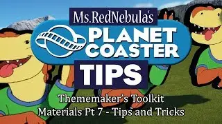 Tutorial: Materials Pt 7: Tips and Tricks (Thememaker's Toolkit - Planet Coaster)