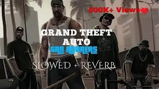 GTA San Andreas Theme (Slowed + Reverb) | GTA SA Lofi | GTA Lofi | Grand Theft Auto