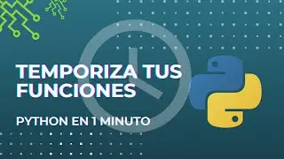 2 formas de temporizar tus funciones en Python