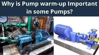 Why is Pump warm up Important in Some Pumps? | Warming Centrifugal Pumps Properly