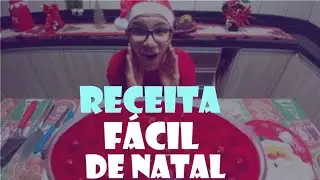 RECEITA FÁCIL DE NATAL!!!
