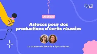 #KED24 La trousse de Sobelle et Sylvie Hanot - Astuces pour des productions d’écrits réussies