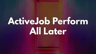 ActiveJob Perform All Later | Preview