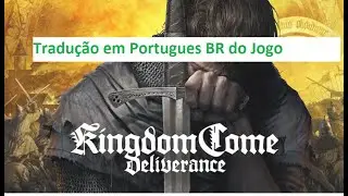 kingdom come deliverance Tradutor Br do jogo