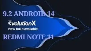 EVOLUTION X 9.2  | ANDROID 14 |  REDMI NOTE 11.
