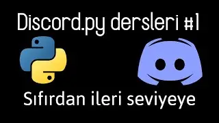 Discord.py ile sıfırdan ileri seviyeye | Botu oluşturma, sunucuya alma, hoş geldin mesajı #1