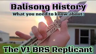 Balisong History | V1 BRS Replicant - Everything you need to know