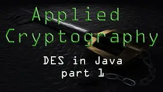 Applied Cryptography: DES in Java - Part 1