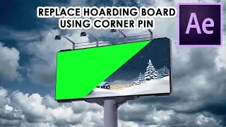 Adobe After Effects Tutorial: Replace Hoarding Board Using Corner Pin