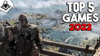 Top 5 Games You Should Play In 2022!