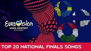 Eurovision 2017 - My Top 20 National Finals Songs