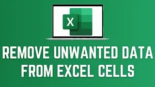 How To Remove Unwanted Data From Excel Cells