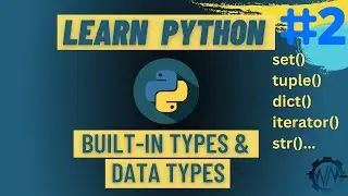 Learn Python - In-Depth Tutorial from Beginner to Advanced | Types & Data Types (Part 2)