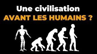 Et s'il y avait déjà eu une civilisation avancée sur Terre ?