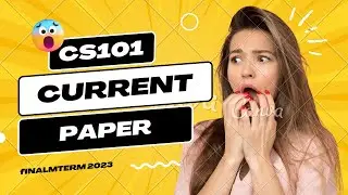 CS101 Final term current papers 2023_Repeated Questions_cs101 final term paper 2023_Complete Detail