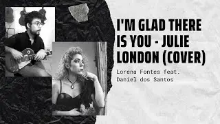 I'm glad there is you - Julie London (cover)