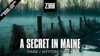 z3r0 - A Secret in Maine | Dark / Mystery | NO COPYRIGHT MUSIC